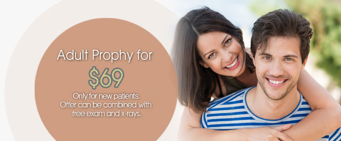 Adult prophy for $69. For new patients. Offer can be combined with free exam and x-ray.